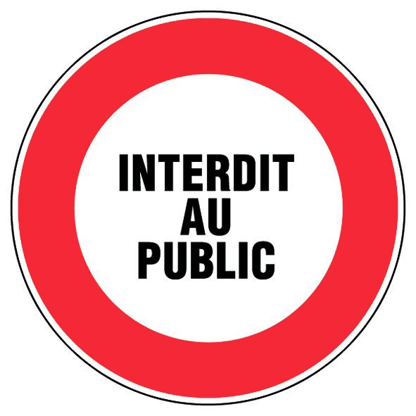 Interdit Au Public Panneaux De Signalisation Et Signaletique